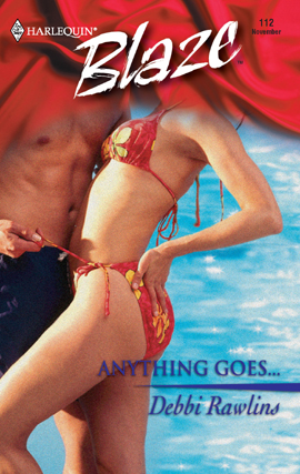 Title details for Anything Goes... by Debbi Rawlins - Available